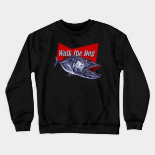 walk the dog Crewneck Sweatshirt